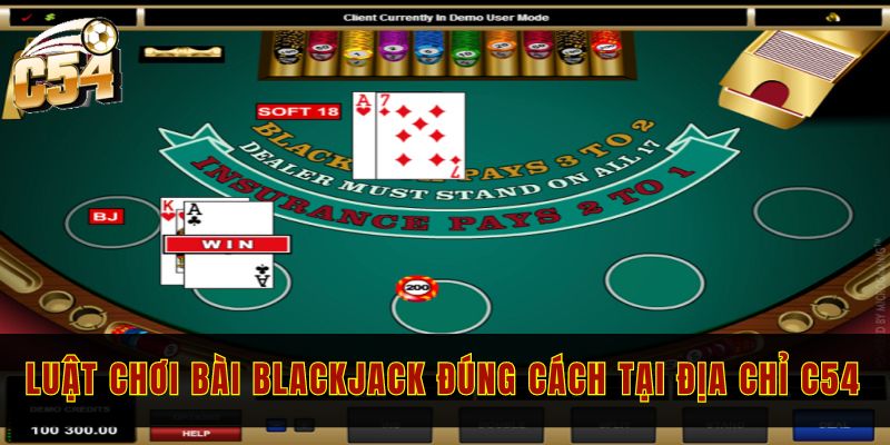 Cập nhật luật chơi bài Blackjack đúng cách tại địa chỉ C54 đầy đủ